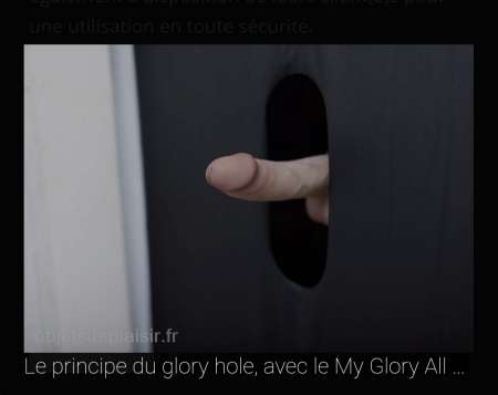Cherche Glory hole et plaisir